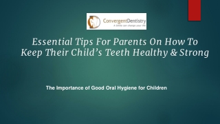 Essential Tips For Parents On How To Keep Their Child’s Teeth Healthy & Strong