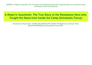 (EBOOK A Rebel in Auschwitz The True Story of the Resistance Hero who Fought the Nazis from Inside the Camp (Scholastic