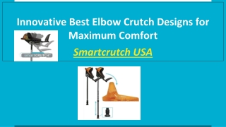 Innovative Best Elbow Crutch Designs for Maximum Comfort- Smartcrutch USA