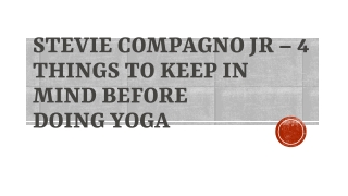 Stevie Compagno Jr – 4 Things to Keep in Mind Before Doing Yoga