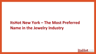 ItsHot New York – The Most Preferred Name in the Jewelry Industry