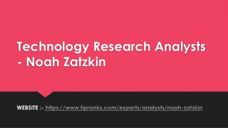 Technology Research Analysts - Noah Zatzkin