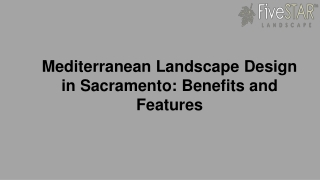Mediterranean Landscape Design in Sacramento- Benefits and Features