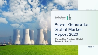 Power Generation Market 2023 : By Size, Share, Growth And Top Companies