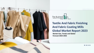 Textile and Fabric Finishing and Fabric Coating Mills Market Insights 2023-2032