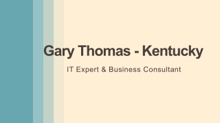 Gary Thomas - A Skillful and Brilliant Individual - Kentucky, Ohio