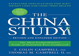 GET (️PDF️) DOWNLOAD The China Study: Revised and Expanded Edition: The Most Com