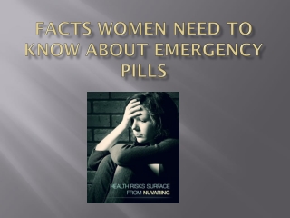 Facts Women Need to Know About Emergency Pills