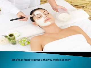 Benefits of facial treatments that you might not know