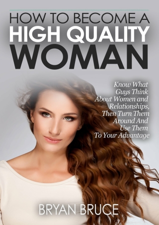 PDF/BOOK How To Become A High Quality Woman: Know What Guys Think About Women an