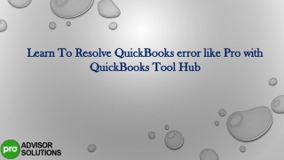 Learn To Resolve QuickBooks error like Pro with QuickBooks Tool Hub