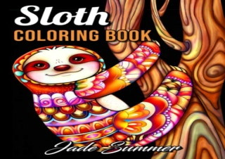 PDF Sloth Coloring Book: For Adults With Lazy, Adorable, Funny, and Silly Sloths