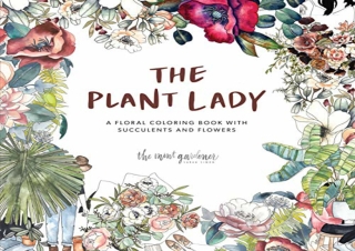 PDF The Plant Lady: A Floral Coloring Book with Succulents and Flowers free