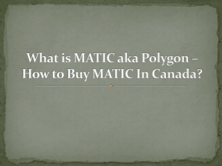 What is MATIC aka Polygon – How to Buy MATIC In Canada?