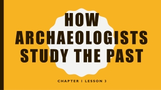 How Archaeologists Study the Past