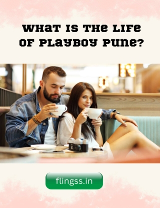 What is the life of playboy pune