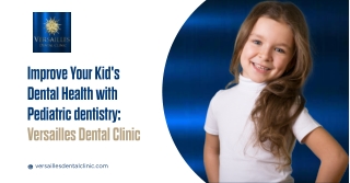 Improve Your Kid's Dental Health With Pediatric Dentistry