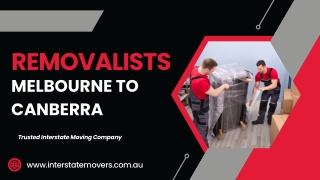 Removalists Melbourne to Canberra | Interstate Movers