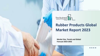 Rubber Products Market : By Industry Trends, Leading Players, Size, Share