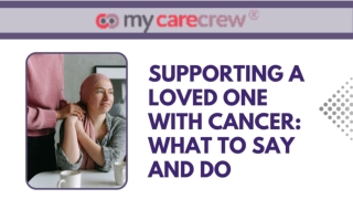 Supporting a Loved One with Cancer: What to Say and Do