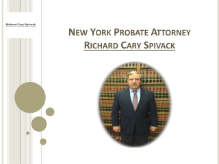 New York Probate Attorney - Richard Cary Spivack