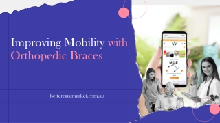 Improving Mobility with Orthopedic Braces