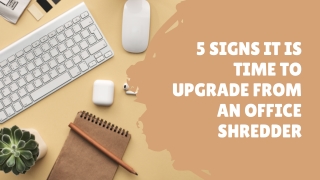 5 Signs It Is Time To Upgrade From an Office Shredder