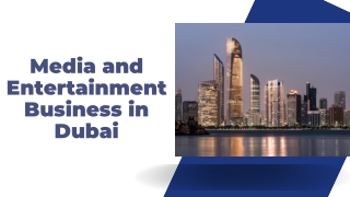 Media and Entertainment Business in Dubai