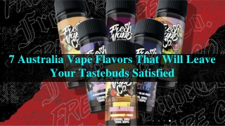 7 Australia Vape Flavors That Will Leave Your Tastebuds Satisfied