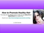 How to Promote Healthy Hair