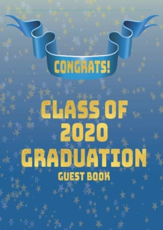 PDF/READ Congrats! Class Of 2020 Graduation Guest Book: Congratulations Gold & B