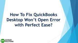 A quick and easy guide to resolve QuickBooks Desktop Won't Open