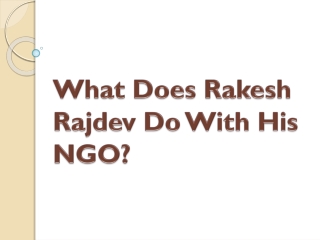 What Does Rakesh Rajdev Do With His NGO?