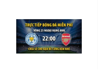 Truc tiep Leicester City vs Arsenal 22:00, ngay 25/02/2023