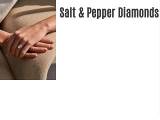 Salt & Pepper Diamonds