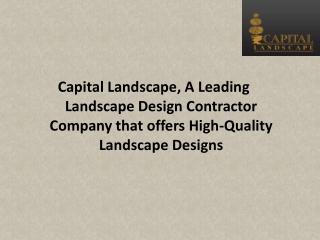 Capital Landscape, A Leading Landscape Design Contractor Company that offers High-Quality Landscape Designs