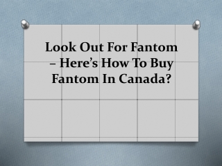 Look Out For Fantom – Here’s How To Buy Fantom In Canada?