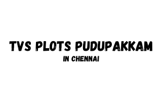 TVS Plots Pudupakkam In Chennai E brochure