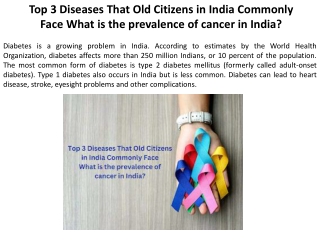 Indian elderly frequently encounter How widespread is cancer in India?