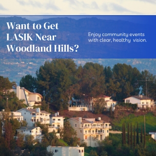 Want to Get LASIK Near Woodland Hills?