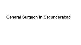 General Surgeon In Secunderabad