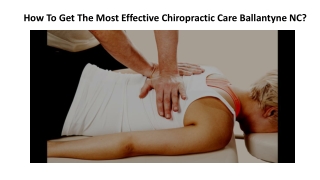 How To Get The Most Effective Chiropractic Care Ballantyne NC