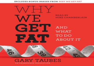 free ^read [pdf] Why We Get Fat: And What to Do About It