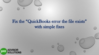 Fix the “QuickBooks error the file exists” with simple fixes