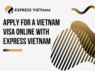 Apply For a Vietnam Visa Online with Express Vietnam