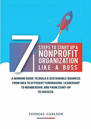 _PDF_ 7 Steps to Start Up a Nonprofit Organization Like a Boss: A Winning Guide