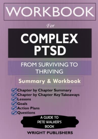 DOWNLOAD/PDF  Workbook for Complex PTSD: From Surviving to Thriving by Pete Walk