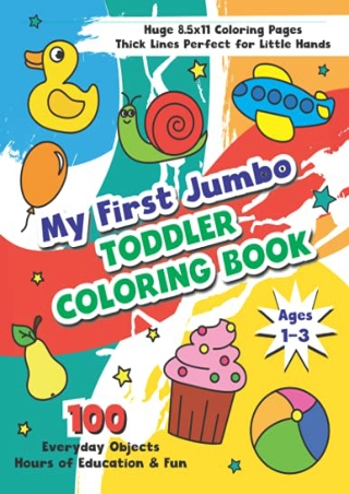 (PDF/DOWNLOAD) My First Toddler Coloring Book Ages 1-3: JUMBO Coloring Pages! 10