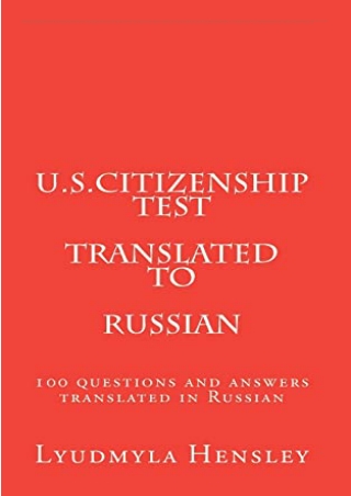 DOWNLOAD/PDF  U.S.Citizenship test translated in Russian: 100 questions U.S. Cit
