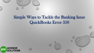 Simple Ways to Tackle the Banking Issue QuickBooks Error 350